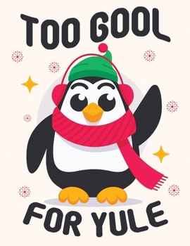 Too cool for yule: Blank Lined Notebook Journal, Notebook Gift 110 pages 8.5 x 11'' Blank Lined Journal - ... - for Journalism, Notes, Composition Book