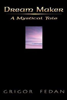 Paperback Dream Maker: A Mystical Tale Book