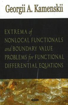 Hardcover Extrema of Nonlocal Functionals and Boundary Value Problems for Functional Differential Equations Book