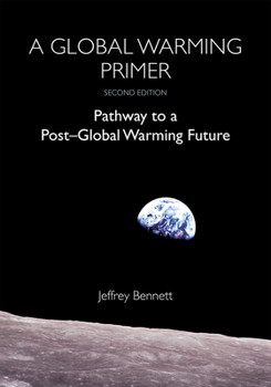 Paperback A Global Warming Primer: Pathway to a Post-Global Warming Future Book