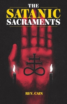 Paperback The Satanic Sacraments Book