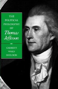 The Political Philosophy of Thomas Jefferson - Book  of the Political Philosophy of the American Founders