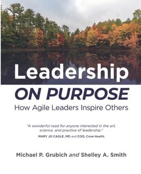 Paperback Leadership ON PURPOSE: How Agile Leaders Inspire Others Book