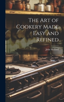 Hardcover The Art of Cookery Made Easy and Refined Book