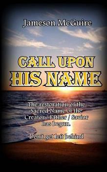 Paperback Call Upon His Name: The Restoration of the True Name of Our Creator Book