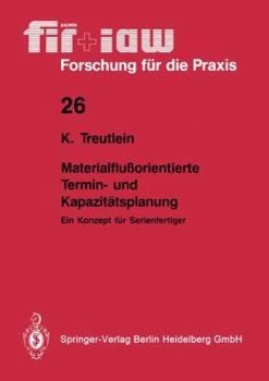 Paperback Materialflußorientierte Termin- Und Kapazitätsplanung: Ein Konzept Für Serienfertiger [German] Book
