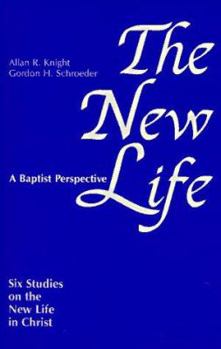 Paperback The New Life: Six Studies for New Baptists Book