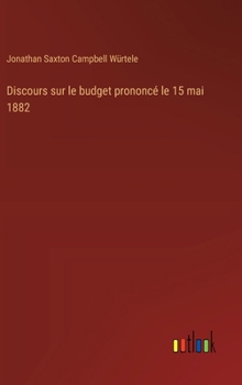 Hardcover Discours sur le budget prononcé le 15 mai 1882 [French] Book