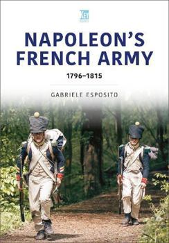 Paperback French Army of Napoleon 1796-1815 Book