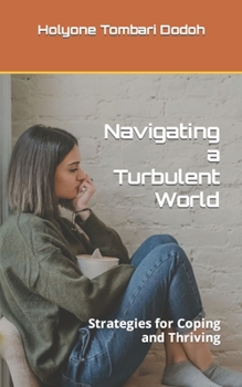 Paperback Navigating a Turbulent World: Strategies for Coping and Thriving Book