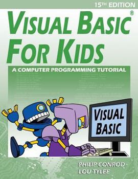 Paperback Visual Basic For Kids: A Step by Step Computer Programming Tutorial Book