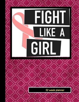 Paperback Fight Like a Girl: Breast Cancer Survivor Gift planner / organizer / to do list / journal / 104 pages / checklist / notes Book