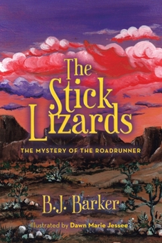 Paperback The Stick Lizards: Book 3 The Mystery of the Roadrunner Book
