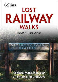 Paperback Lost Railway Walks: Explore More Than 100 of Britain's Lost Railways Book