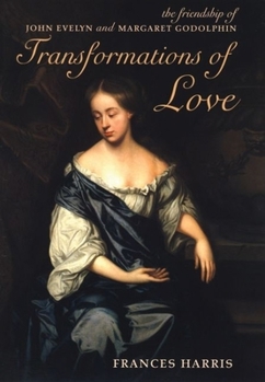 Hardcover Transformations of Love: The Friendship of John Evelyn and Margaret Godolphin Book