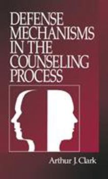 Hardcover Defense Mechanisms in the Counseling Process Book