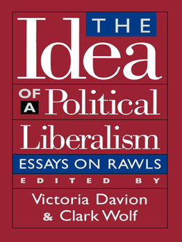 Hardcover The Idea of a Political Liberalism: Essays on Rawls Book