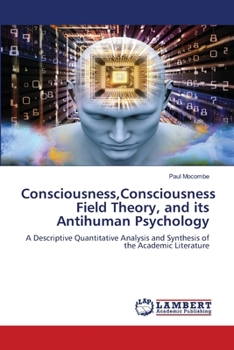 Paperback Consciousness, Consciousness Field Theory, and its Antihuman Psychology Book