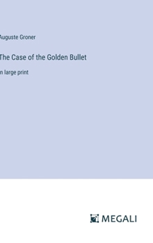 Hardcover The Case of the Golden Bullet: in large print Book