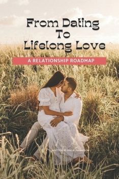 Paperback From Dating to Lifelong Love: A Relationship Roadmap Book