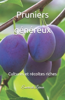 Paperback Pruniers généreux: Cultures et récoltes riches [French] Book