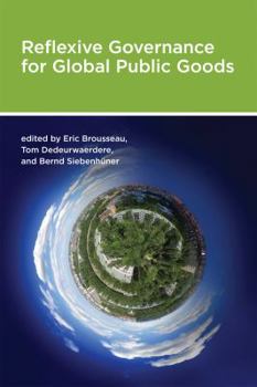 Reflexive Governance for Global Public Goods - Book  of the Politics, Science, and the Environment