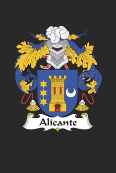 Paperback Alicante: Alicante Coat of Arms and Family Crest Notebook Journal (6 x 9 - 100 pages) Book