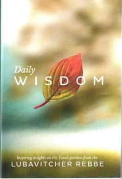 Hardcover Daily Wisdom: Inspiring Insights on the Torah Portion from the Lubavitcher Rebbe Book