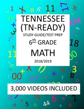 Paperback 6th Grade TENNESSEE TN-READY, 2019 MATH, Test Prep: : 6th Grade TENNESSEE TN-READY 2019 MATH Test Prep/Study Guide Book