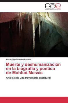 Muerte y Deshumanizacion En La Biografia y Poetica de Mahfud Massis