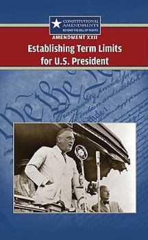 Hardcover Amendment XXII: Establishing Term Limits for the U.S. President Book