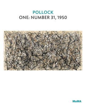 Pollock One: Number 31, 1950 - Book  of the MoMA One on One Series