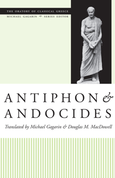 Antiphon and Andocides (The Oratory of Classical Greece) - Book  of the Oratory of Classical Greece