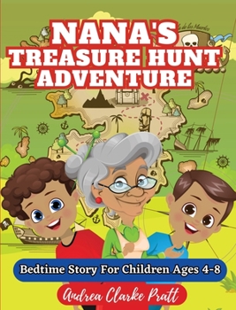 Hardcover Nana's Treasure Hunt Adventure: Bedtime Story for Children Ages 4-8 Book