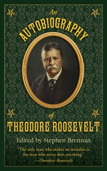 Hardcover An Autobiography of Theodore Roosevelt Book