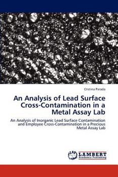 An Analysis of Lead Surface Cross-Contamination in a Metal Assay Lab