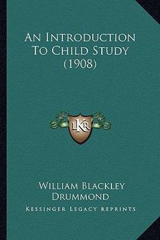 Paperback An Introduction To Child Study (1908) Book