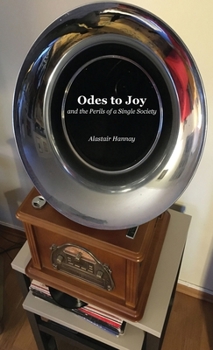 Hardcover Odes to Joy and the Perils of a Single Society Book