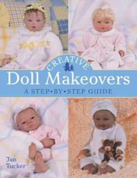 Hardcover Creative Doll Makeovers: A Step-By-Step Guide Book