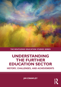 Paperback Understanding the Further Education Sector: History, Challenges, and Achievements Book