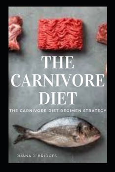 Paperback The Carnivore Diet: the Carnivore Diet regimen strategy Book