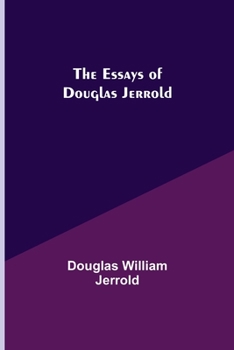 Paperback The Essays of Douglas Jerrold Book