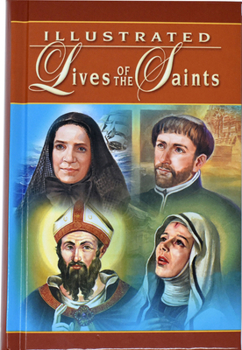 Hardcover Illustrated Lives of the Saints: For Every Day of the Year Book