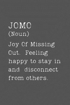 JOMO (Noun) Joy of Missing Out: Inspirational Cute Grey Note Book / Journal, 6" x 9" Ruled White Paper, 120 pages, Gift for Introvert Friend Boy Girl Teenager Sister Brother Dad Mom