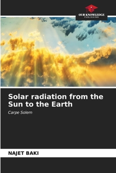 Paperback Solar radiation from the Sun to the Earth Book