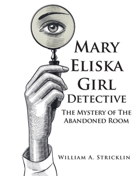 Paperback Mary Eliska Girl Detective: The Mystery of The Abandoned Room Book