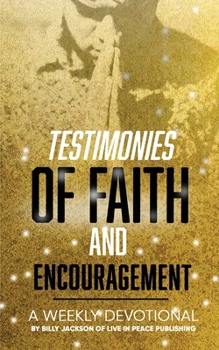 Paperback Testimonies of Faith and Encouragement: A Weekly Devotional Book