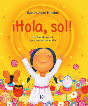 Paperback ¡Hola, Sol!: Un Saludo Al Sol Para Comenzar El Día [Spanish] Book