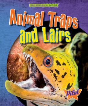 Animal Traps and Lairs - Book  of the Engineered by Nature