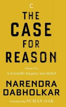 Hardcover The Case for Reason: Volume Two : A Scientific Enquiry into Belief Book